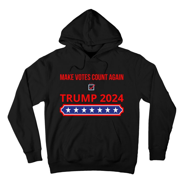 Make Votes Count Again Trump 2024 Hoodie