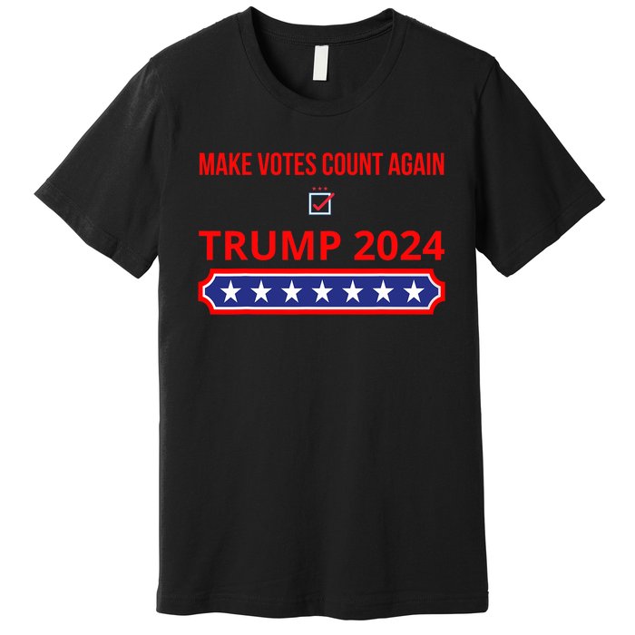 Make Votes Count Again Trump 2024 Premium T-Shirt