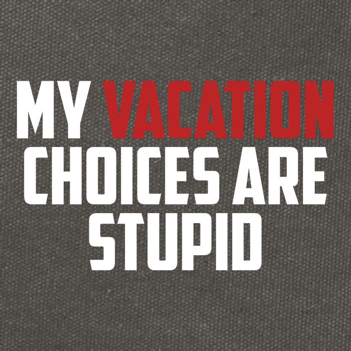 My Vacation Choices Are Stupid Funny Cotton Canvas Backpack