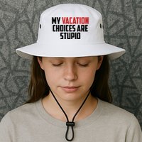 My Vacation Choices Are Stupid Funny Bucket Hat