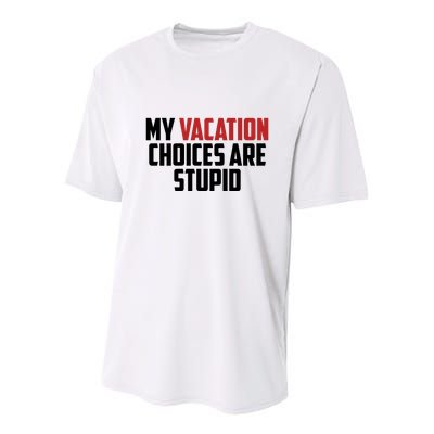 My Vacation Choices Are Stupid Funny Youth Performance Sprint T-Shirt