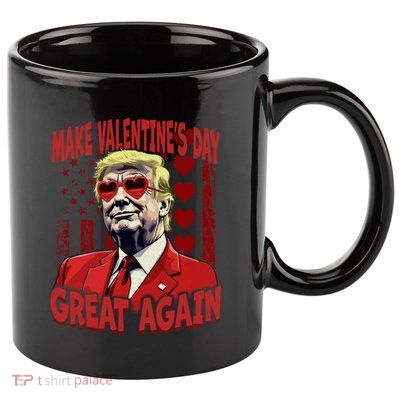 Make Valentines Day Great Again U S Flag Trump Valentines Gift 11oz C Handle Ceramic Mug