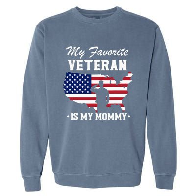 Mom Veterans Day My Favorite Veteran Is My Mommy Garment-Dyed Sweatshirt