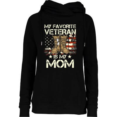 Mother Veterans Day My Favorite Veteran Is My Mom Proud Son Womens Funnel Neck Pullover Hood