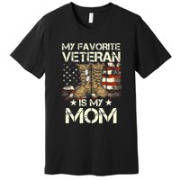 Mother Veterans Day My Favorite Veteran Is My Mom Proud Son Premium T-Shirt