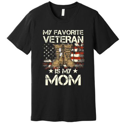 Mother Veterans Day My Favorite Veteran Is My Mom Proud Son Premium T-Shirt