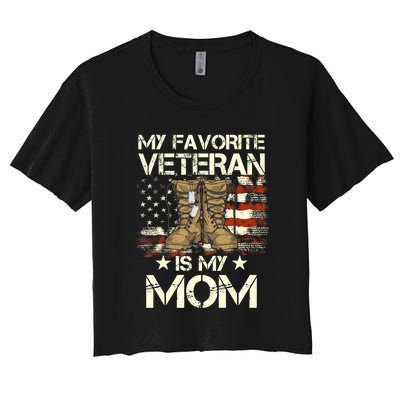 Mother Veterans Day My Favorite Veteran Is My Mom Proud Son Women's Crop Top Tee