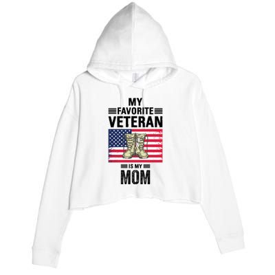 Mother Veterans Day My Favorite Veteran Is My Mom Proud Son Crop Fleece Hoodie