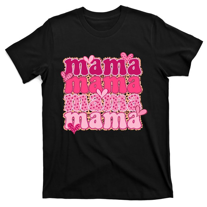 Mama Valentine's Day Gift For Mom Mother's Day T-Shirt