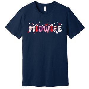 Midwife Valentine's Day Midwifery Nursemidwives Childbirth Premium T-Shirt