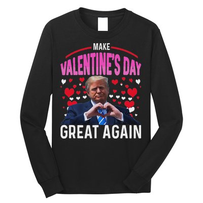 Make Valentine Day Great Again Funny Trump Lovers 2025 Long Sleeve Shirt