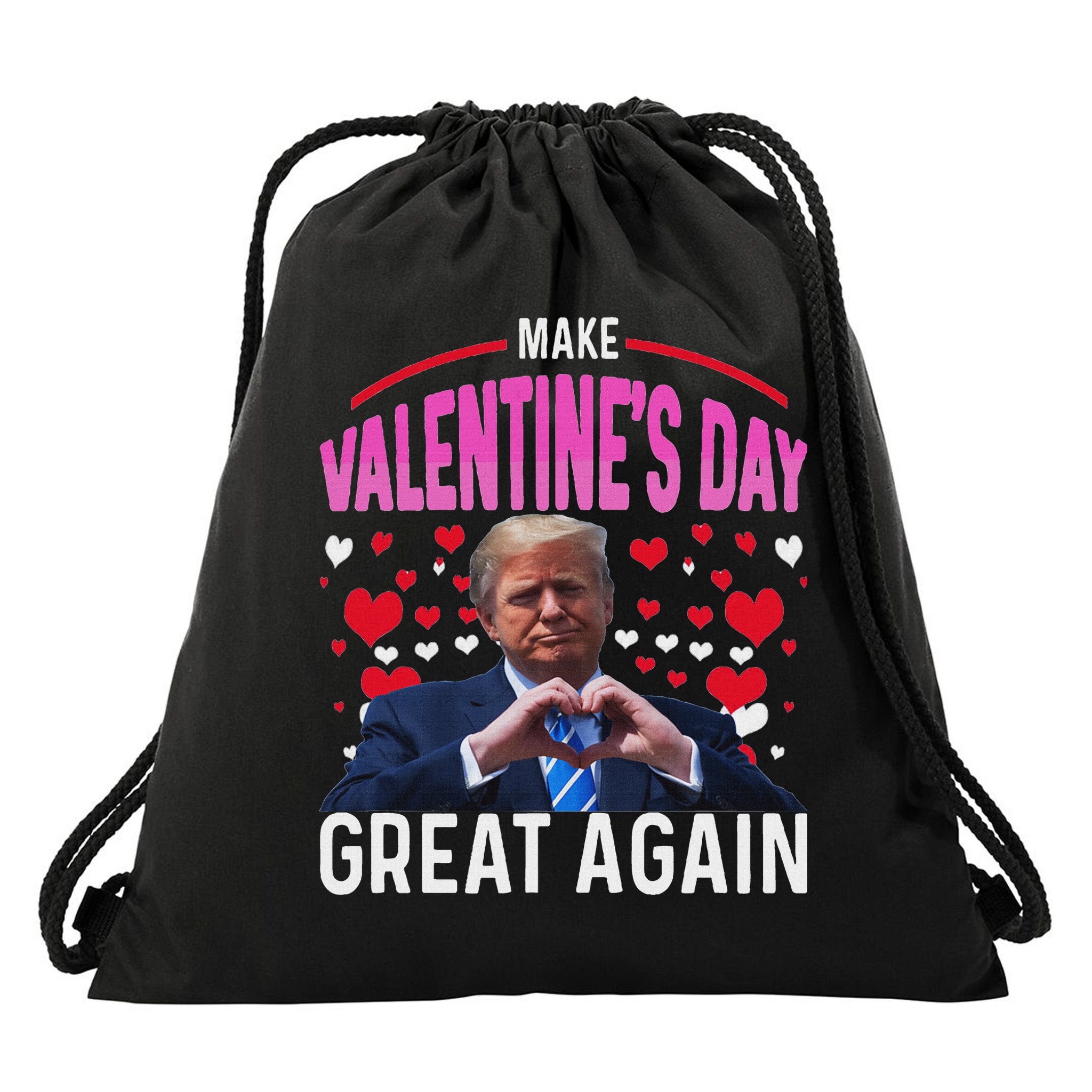 Make Valentine Day Great Again Funny Trump Lovers 2025 Drawstring Bag