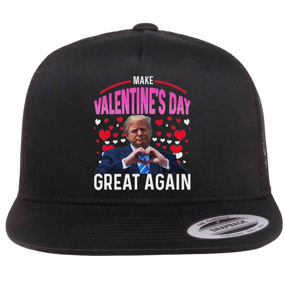 Make Valentine Day Great Again Funny Trump Lovers 2025 Flat Bill Trucker Hat