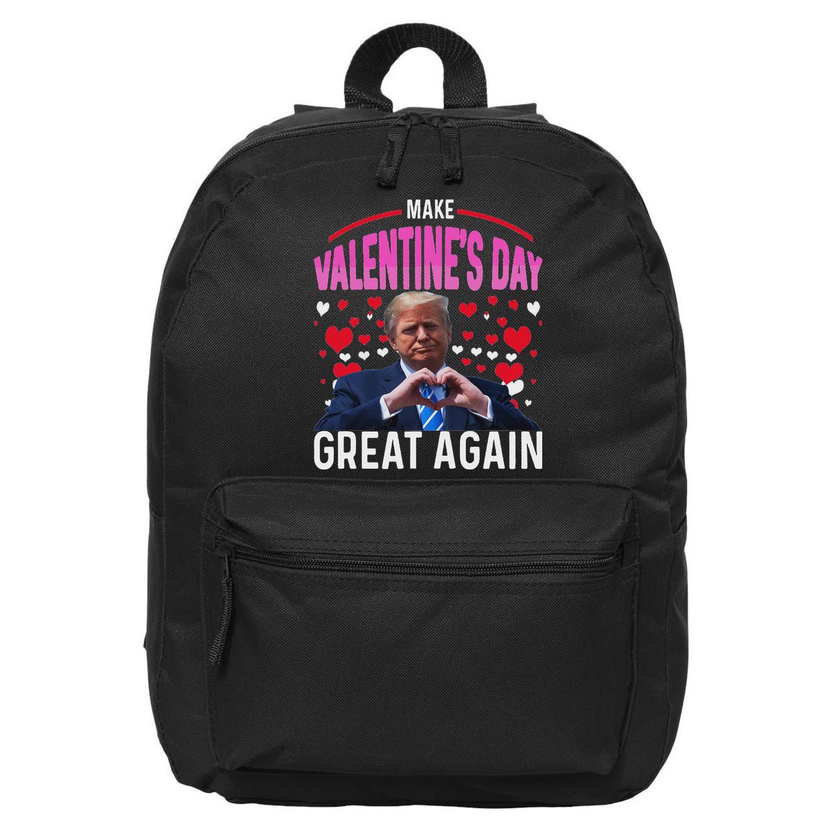 Make Valentine Day Great Again Funny Trump Lovers 2025 16 in Basic Backpack