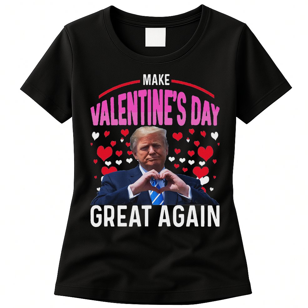 Make Valentine Day Great Again Funny Trump Lovers 2025 Womens T-Shirt