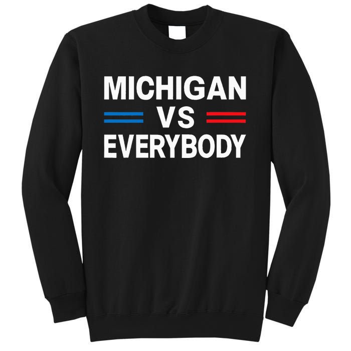 Michigan Vs Everyone Everybody  Sweatshirt