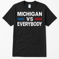 Michigan Vs Everyone Everybody  Tall T-Shirt