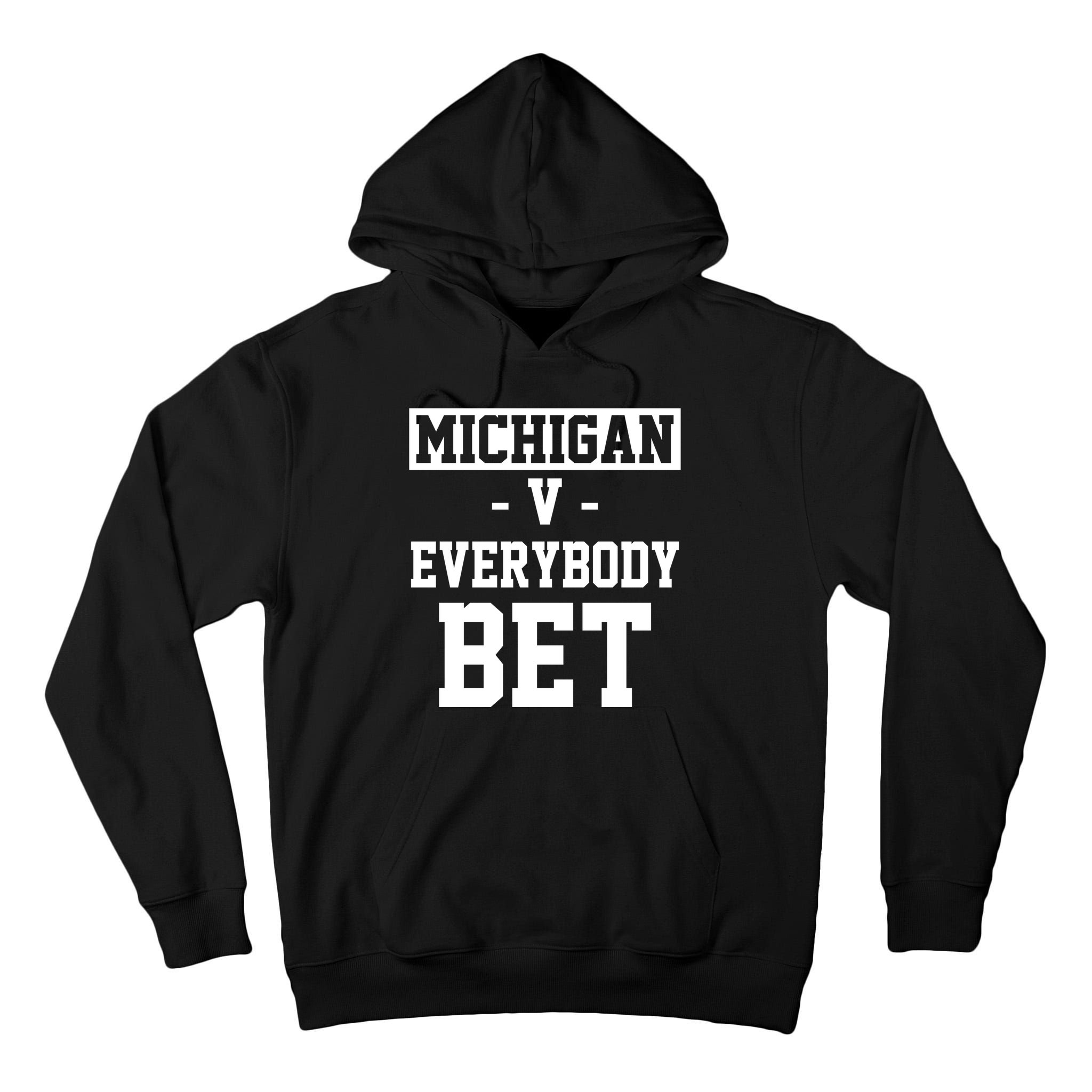 Michigan V Everybody Bet Football Fan Tall Hoodie