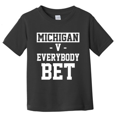 Michigan V Everybody Bet Football Fan Toddler T-Shirt