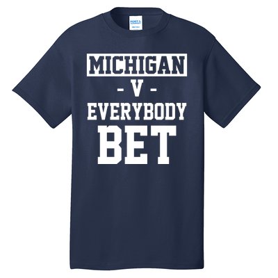 Michigan V Everybody Bet Football Fan Tall T-Shirt