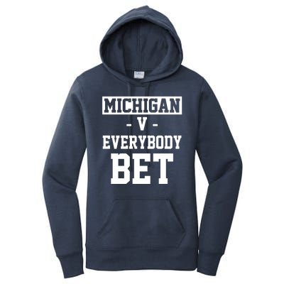 Michigan V Everybody Bet Football Fan Women's Pullover Hoodie