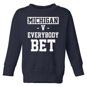 Michigan V Everybody Bet Football Fan Toddler Sweatshirt