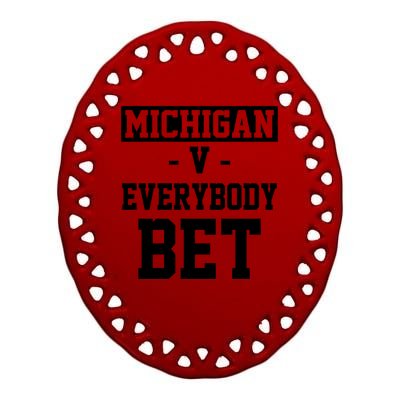 Michigan V Everybody Bet Football Fan Ceramic Oval Ornament