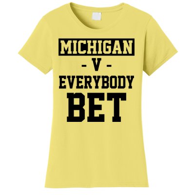 Michigan V Everybody Bet Football Fan Women's T-Shirt