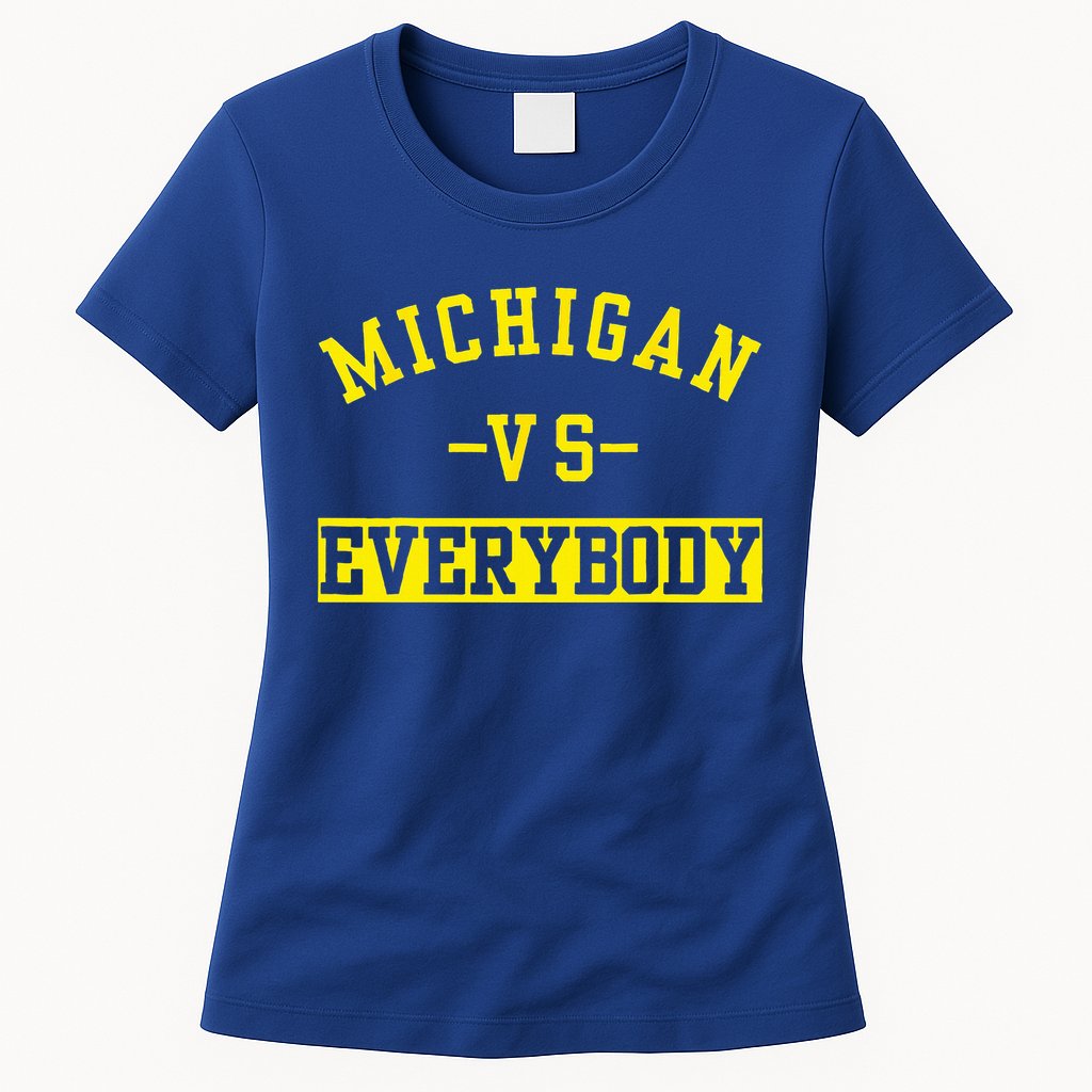 Michigan vs Eeverything  everybody  Womens T-Shirt