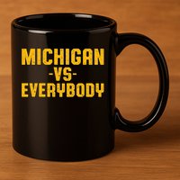 Michigan Vs. Everybody 11oz C Handle Ceramic Mug