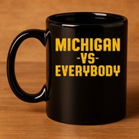 Michigan Vs. Everybody 11oz C Handle Ceramic Mug