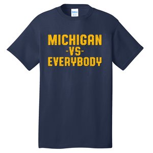 Michigan Vs. Everybody Tall T-Shirt