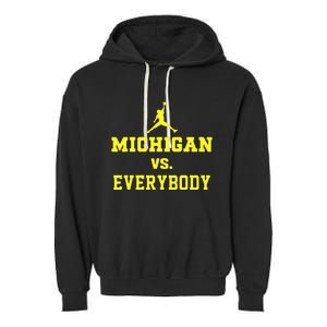 Michigan vs Everyone Everybody Quotes  Garment-Dyed Fleece Hoodie