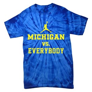 Michigan vs Everyone Everybody Quotes  Tie-Dye T-Shirt