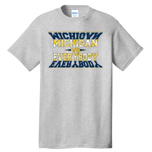 Michigan Versus Everybody Sports College Football Fan Tall T-Shirt