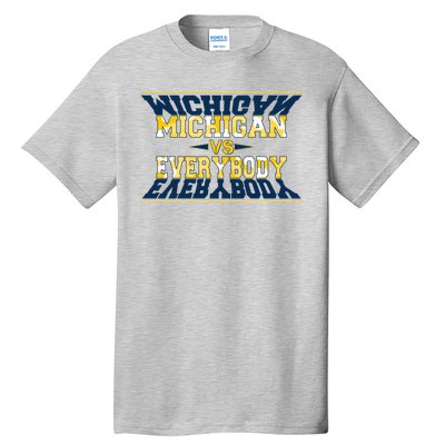 Michigan Versus Everybody Sports College Football Fan Tall T-Shirt