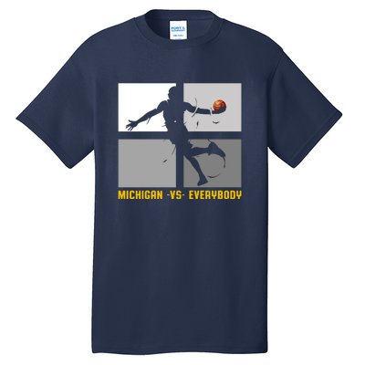 Michigan Vs. Everybody Tall T-Shirt