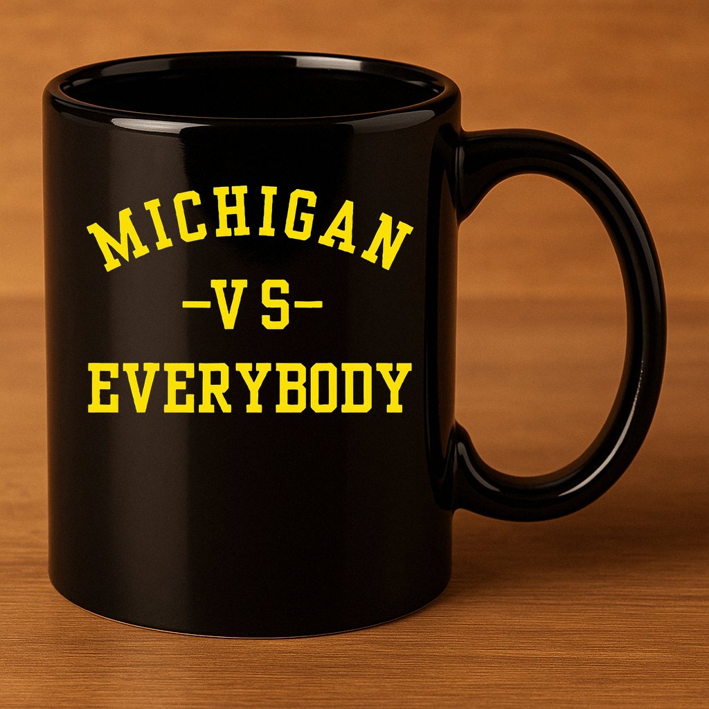 Michigan vs Everyone Everybody  11oz C Handle Ceramic Mug