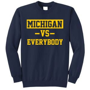 Michigan Vs Everybody Tall Sweatshirt