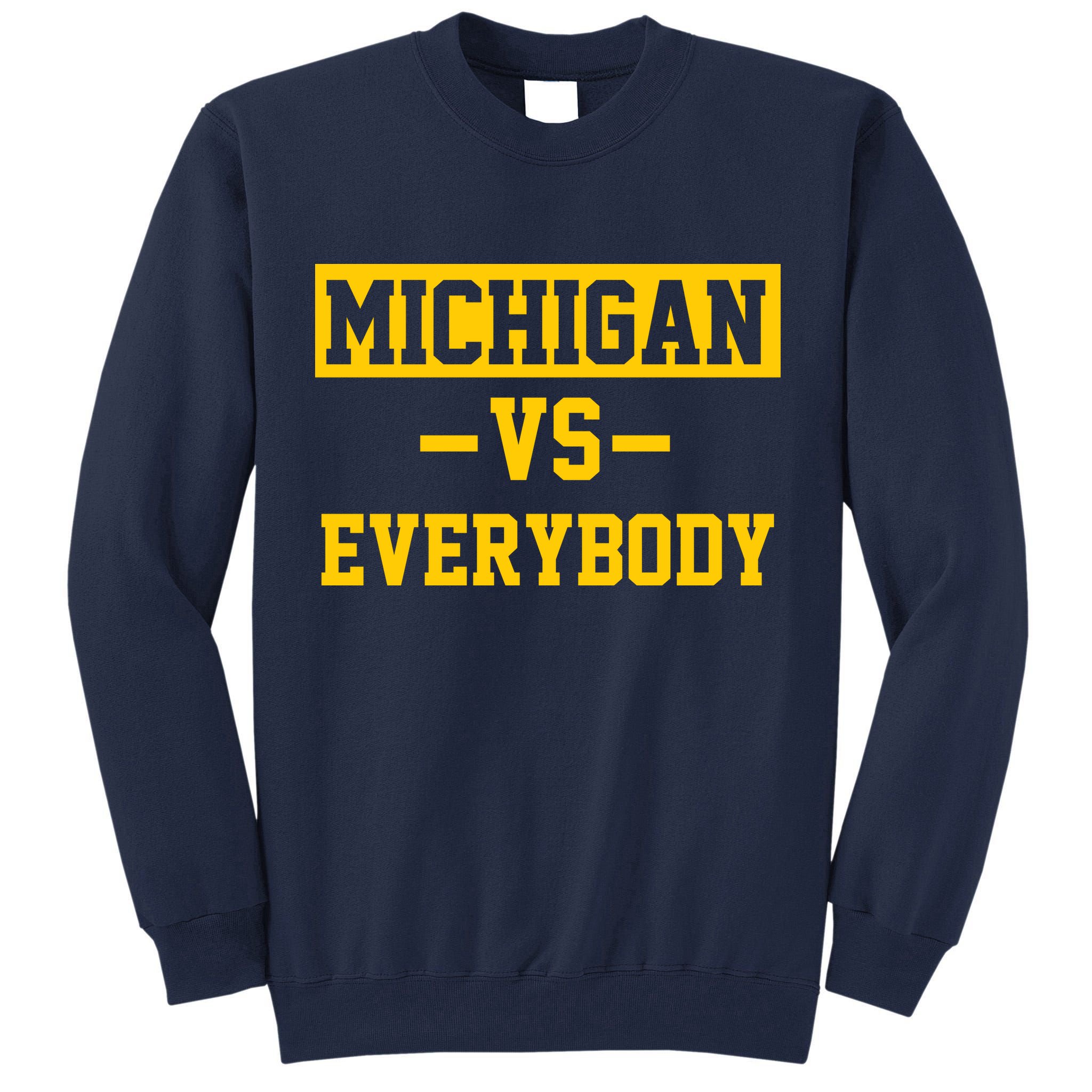 Michigan Vs Everybody Tall Sweatshirt