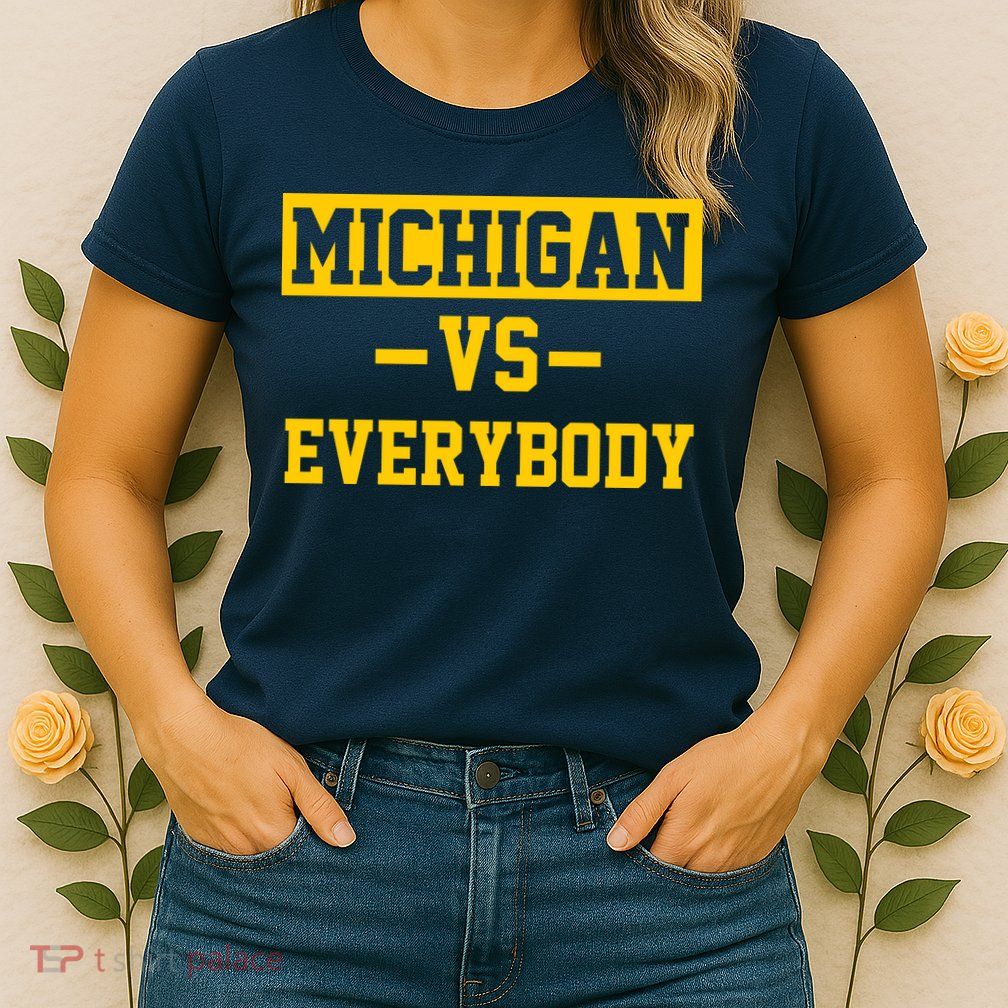 Michigan Vs Everybody Womens T-Shirt