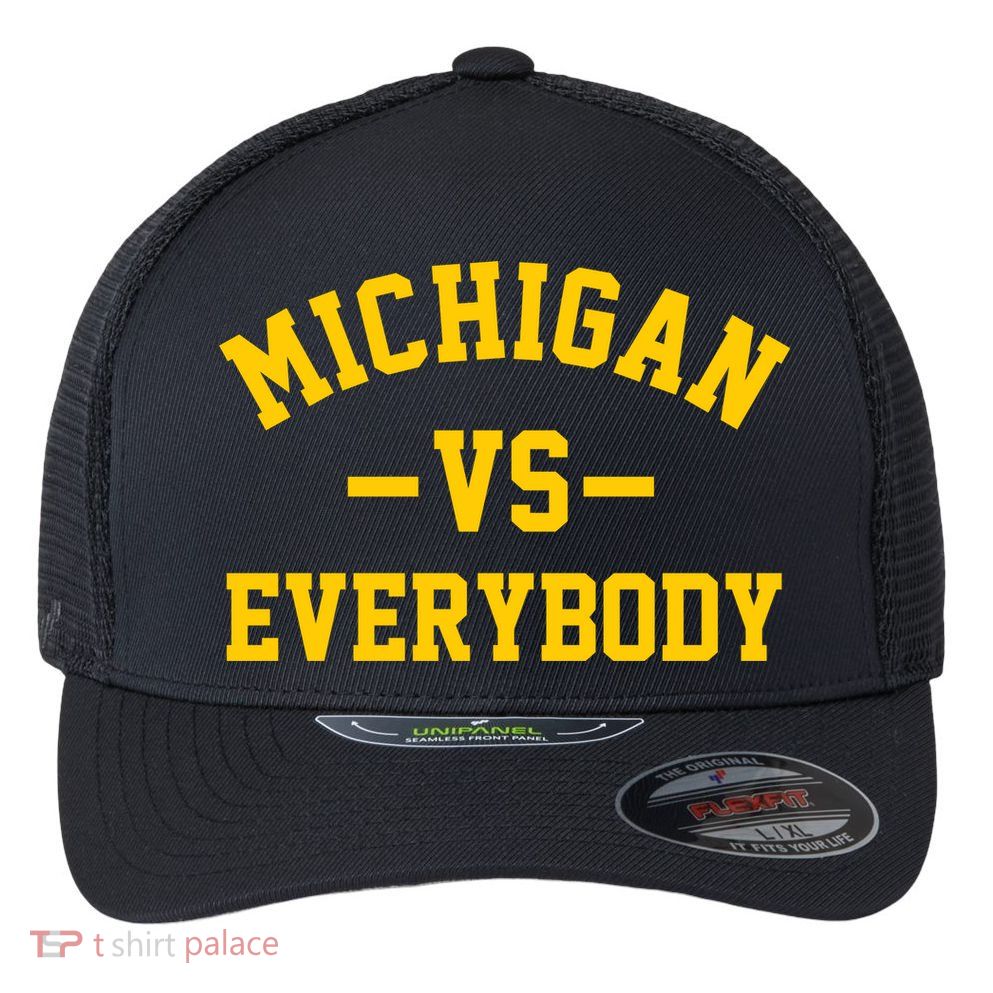 Michigan Vs Everyone Everybody Quote Flexfit Unipanel Trucker Cap