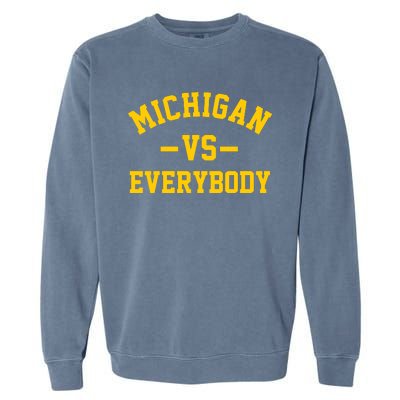 Michigan Vs Everyone Everybody Quote Garment-Dyed Sweatshirt