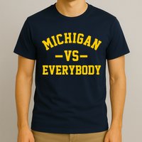 Michigan Vs Everyone Everybody Quote T-Shirt