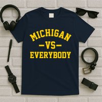 Michigan Vs Everyone Everybody Quote T-Shirt
