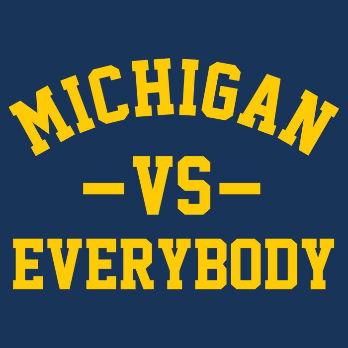 Michigan Vs Everyone Everybody Quote T-Shirt