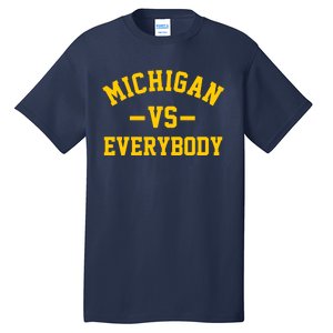 Michigan Vs Everyone Everybody Quote Tall T-Shirt