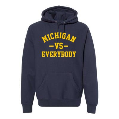 Michigan Vs Everyone Everybody Quote Premium Hoodie