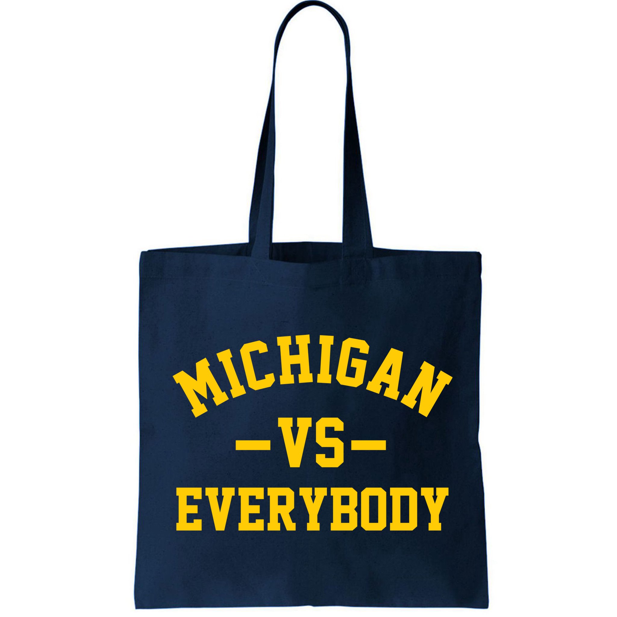 Michigan Vs Everyone Everybody Quote Bag