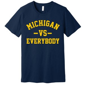 Michigan Vs Everyone Everybody Quote Premium T-Shirt